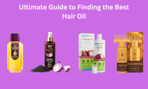 Read more about the article Ultimate Guide to Finding the Best Hair Oil