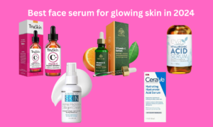 Read more about the article Best face serum for glowing skin in 2024