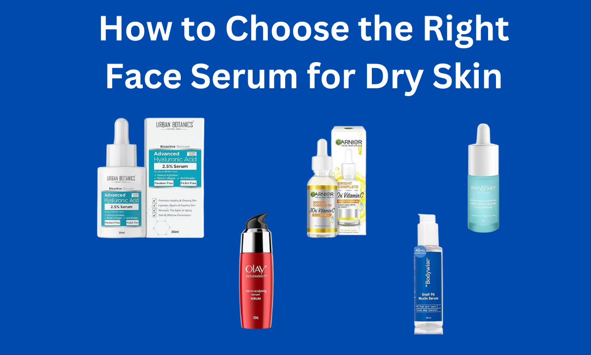 You are currently viewing How to Choose the Right Face Serum for Dry Skin