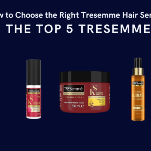 How to Choose the Right Tresemme Hair Serum